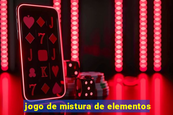 jogo de mistura de elementos